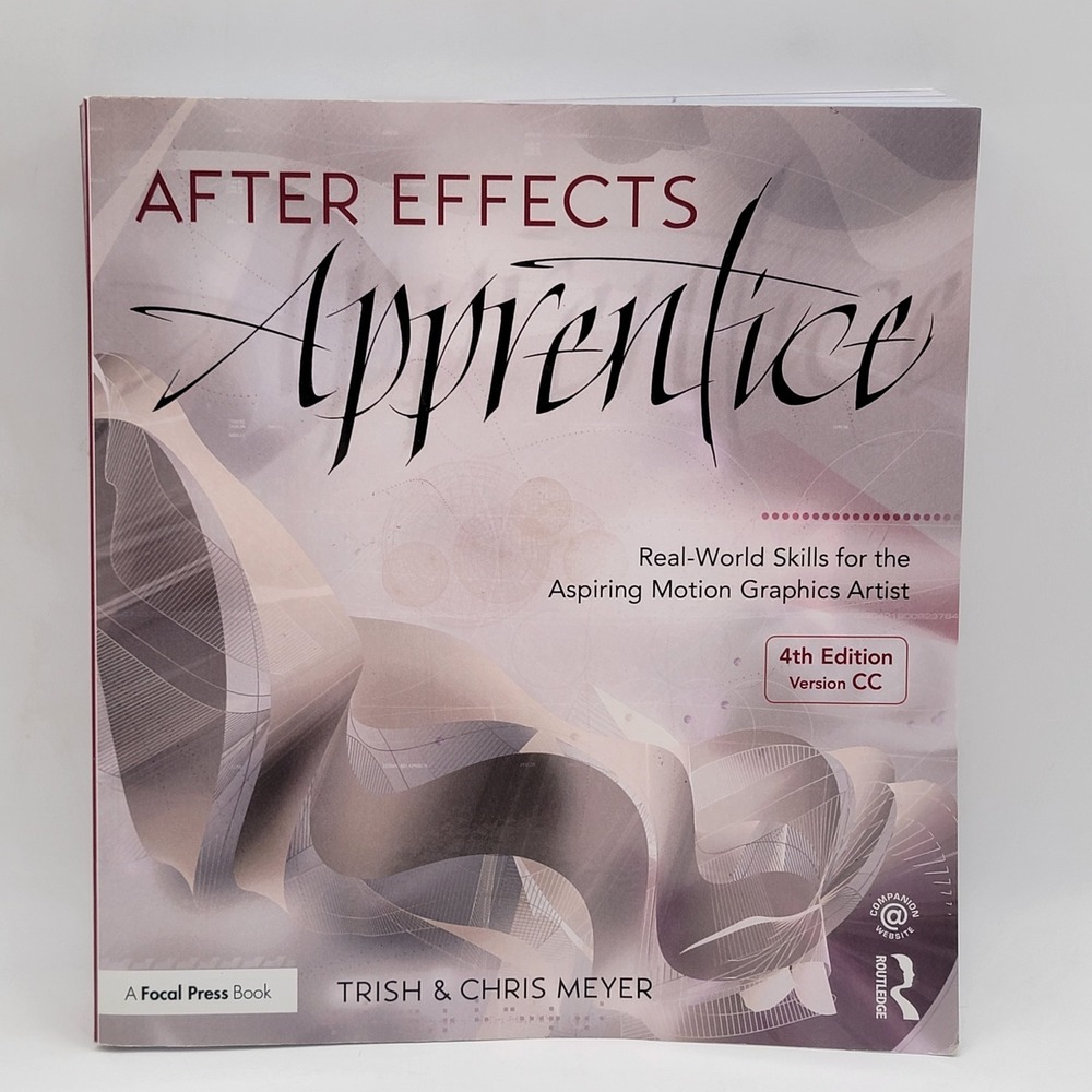After Effects Apprentice 4th Edition Trish Chris Meyer Adobe Motion‎ Graphics PB